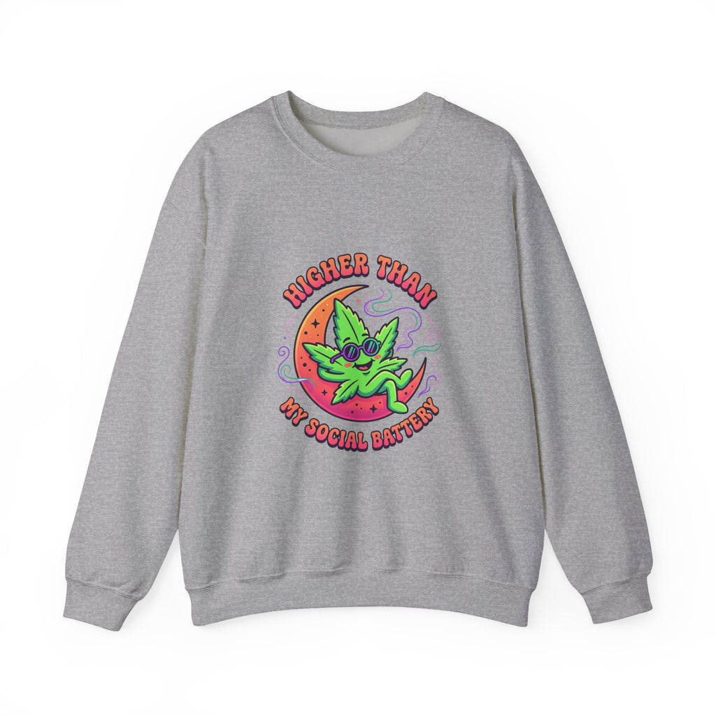 Higher Than My Social Battery Sweatshirt