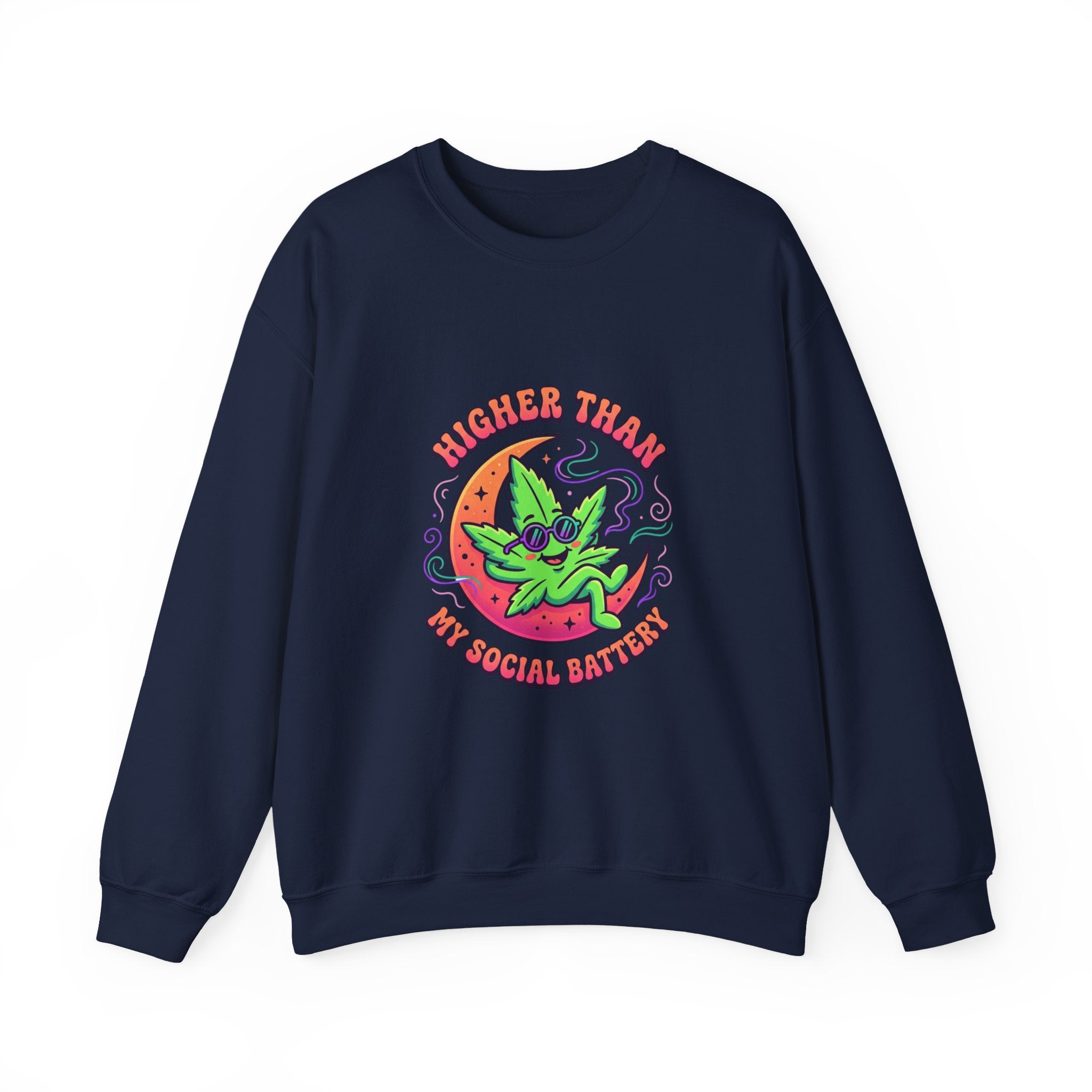 Higher Than My Social Battery Sweatshirt